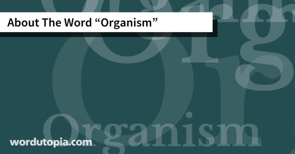 About The Word Organism
