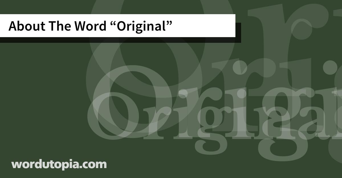 About The Word Original