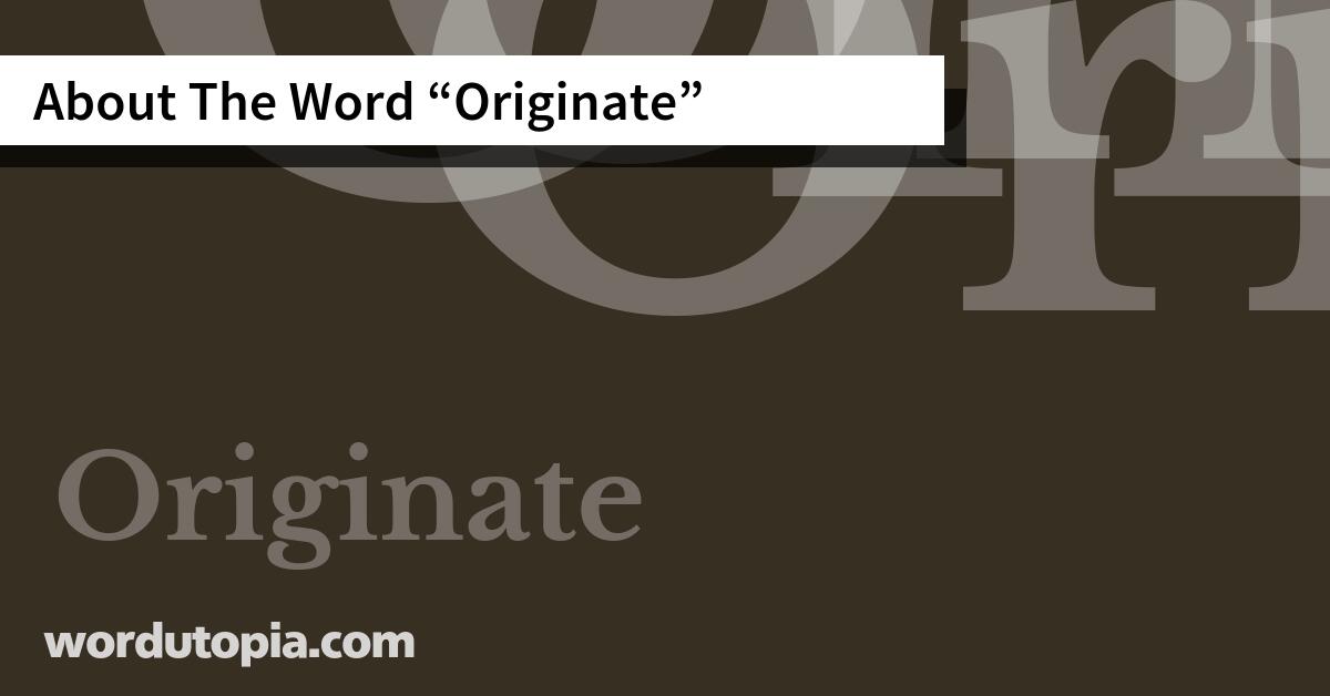 About The Word Originate
