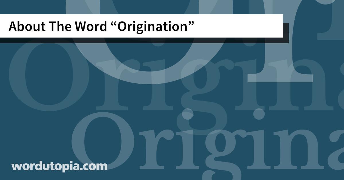 About The Word Origination