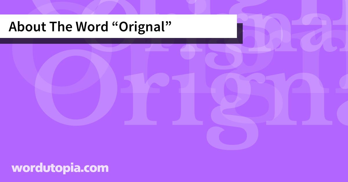About The Word Orignal