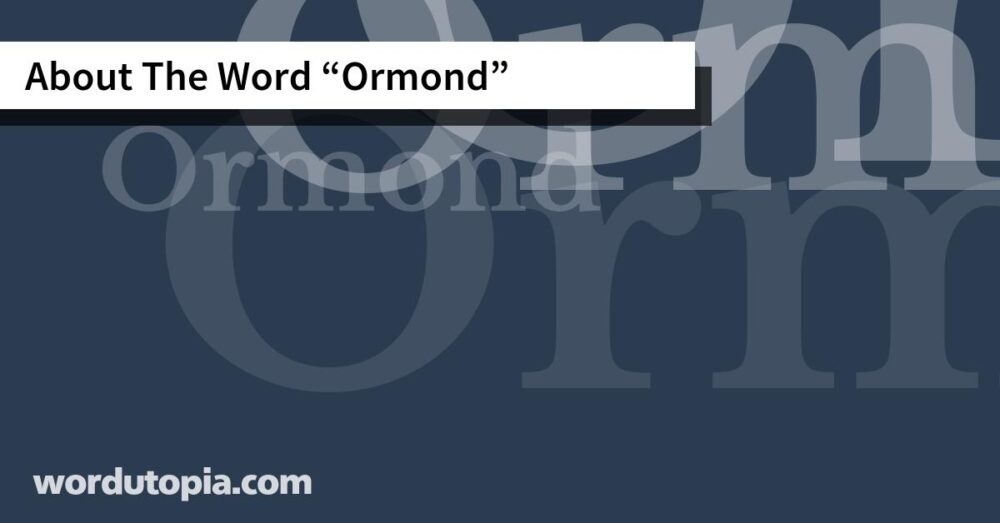 About The Word Ormond