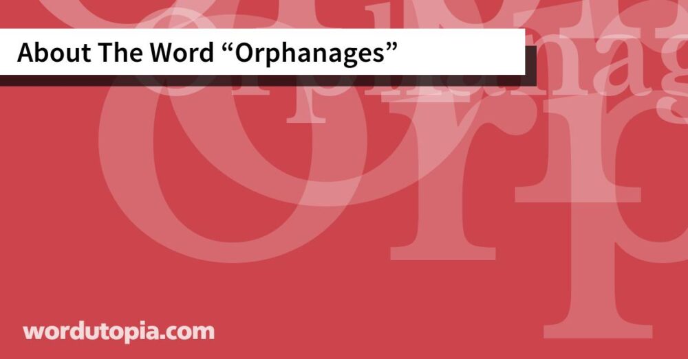 About The Word Orphanages