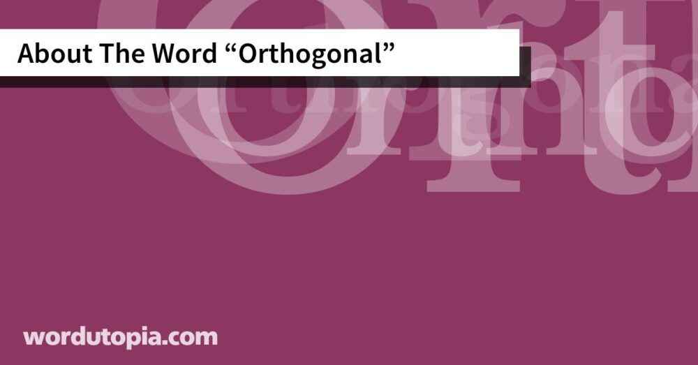 About The Word Orthogonal