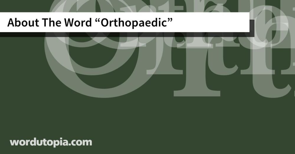 About The Word Orthopaedic
