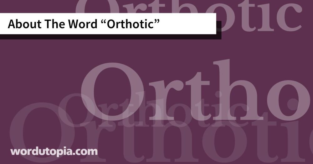 About The Word Orthotic