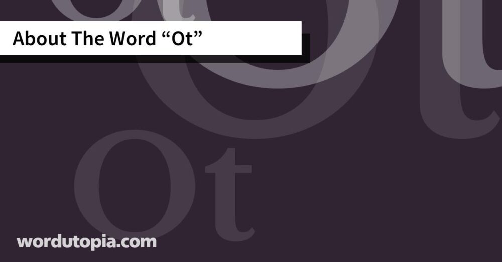 About The Word Ot