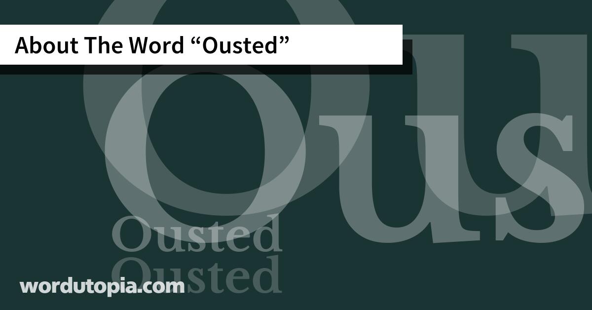 About The Word Ousted