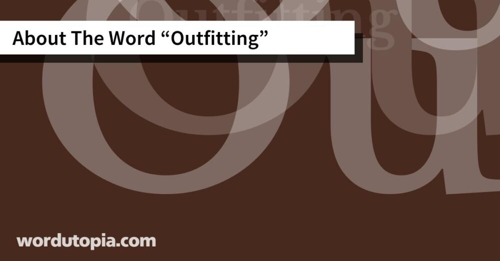 About The Word Outfitting