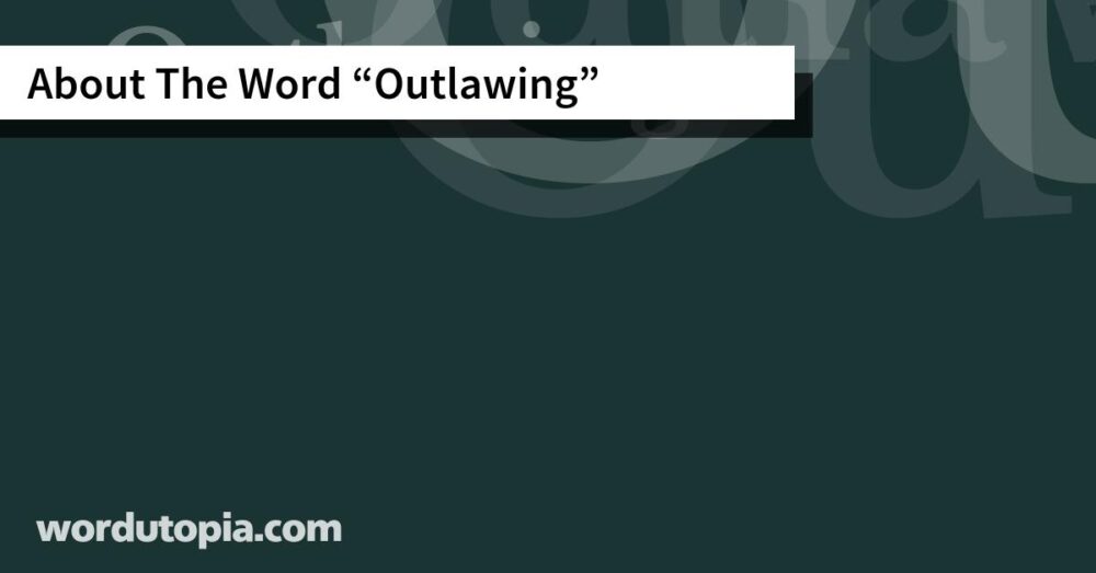 About The Word Outlawing