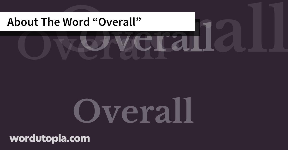 About The Word Overall