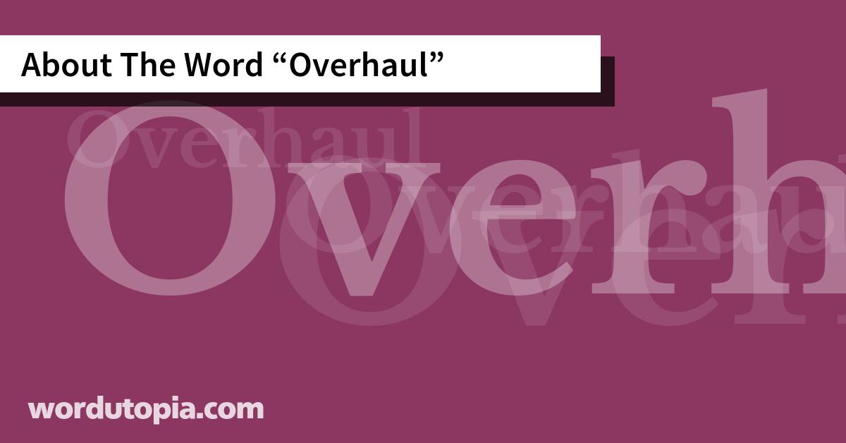 About The Word Overhaul