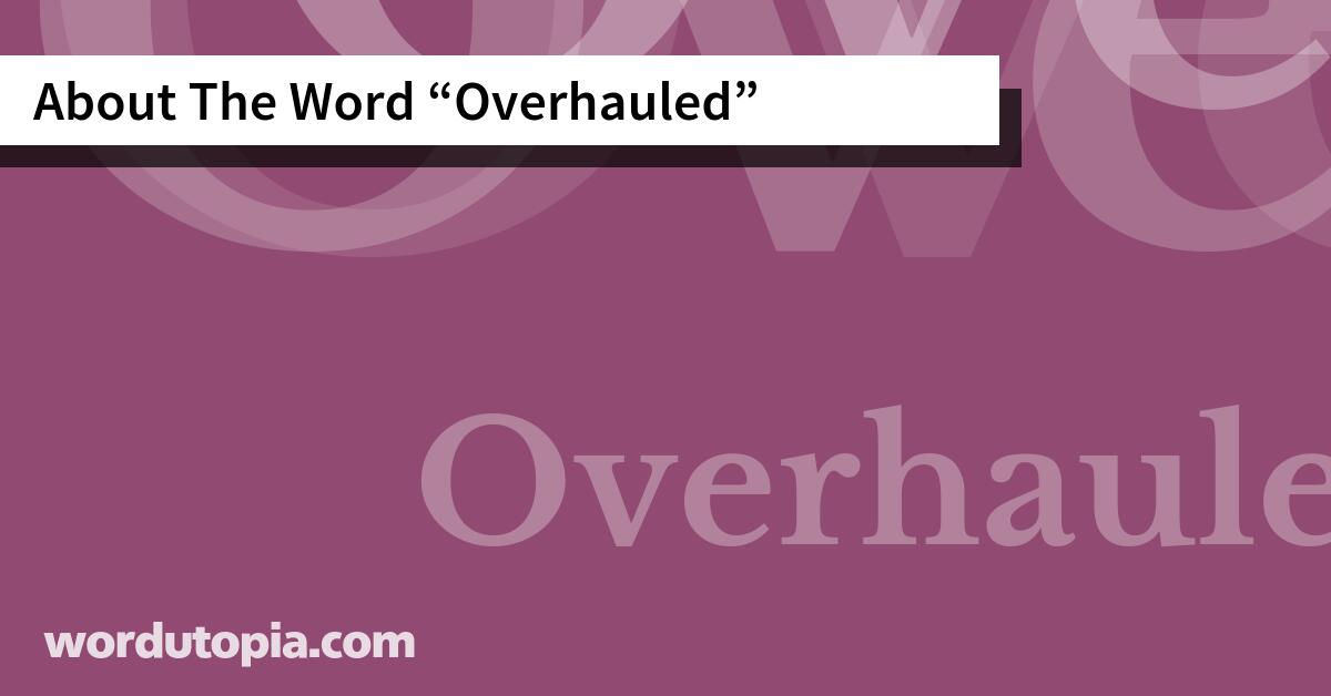 About The Word Overhauled