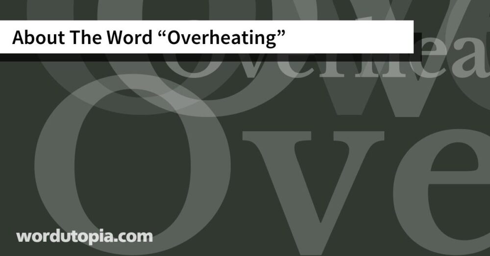 About The Word Overheating