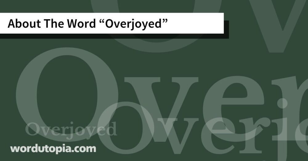 About The Word Overjoyed