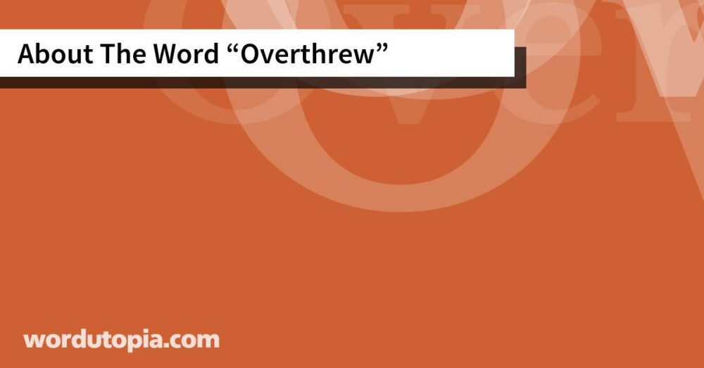 About The Word Overthrew