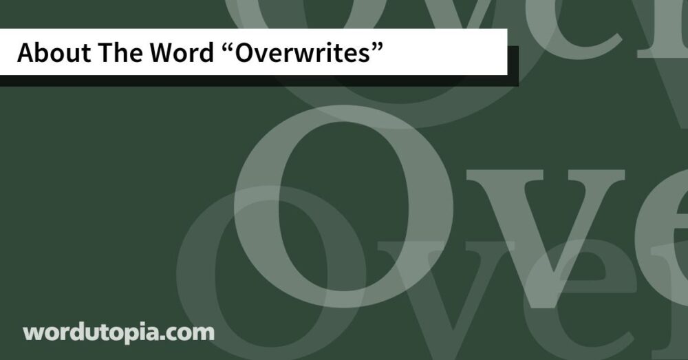 About The Word Overwrites