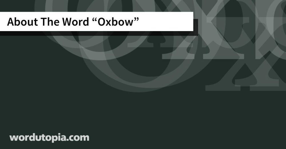 About The Word Oxbow