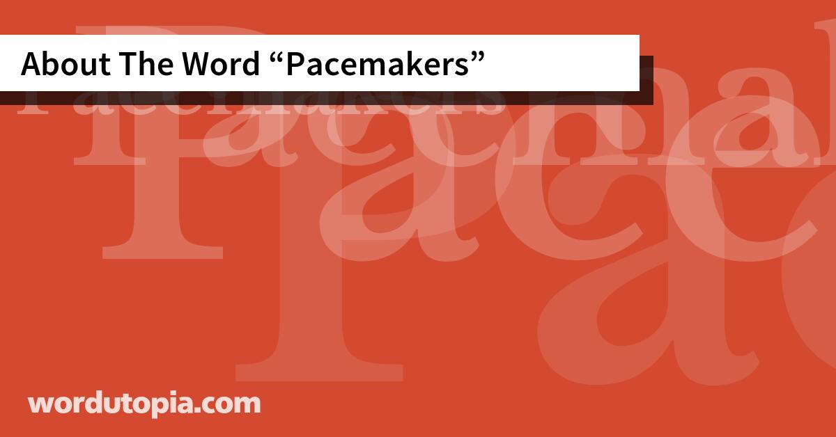 About The Word Pacemakers