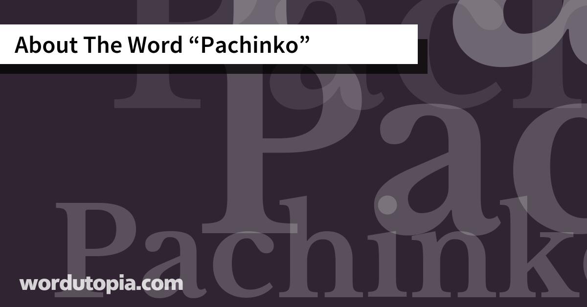 About The Word Pachinko