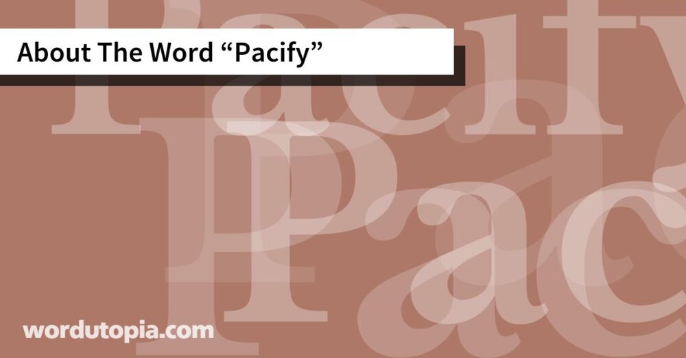 About The Word Pacify