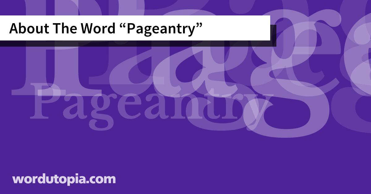 About The Word Pageantry