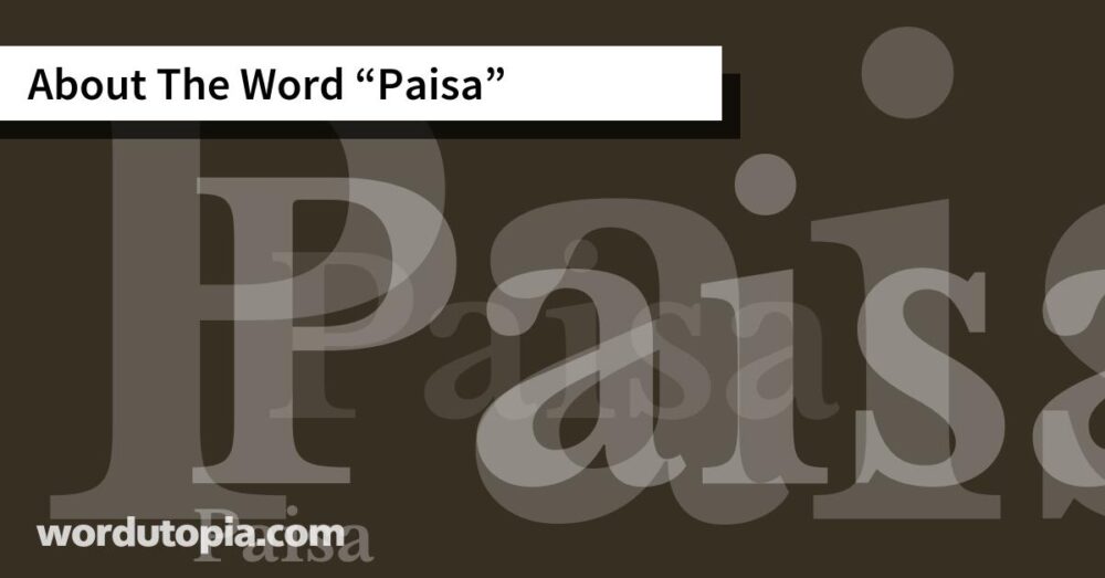 About The Word Paisa