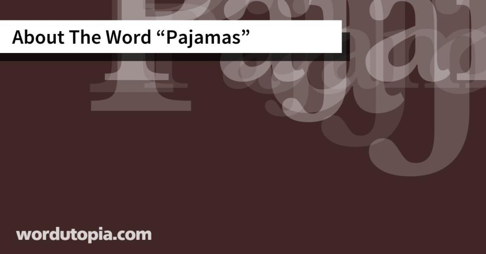 About The Word Pajamas