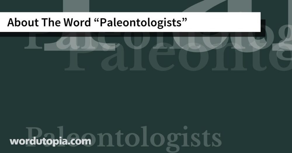 About The Word Paleontologists