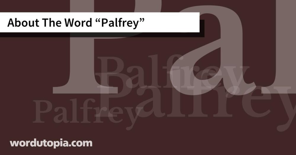 About The Word Palfrey