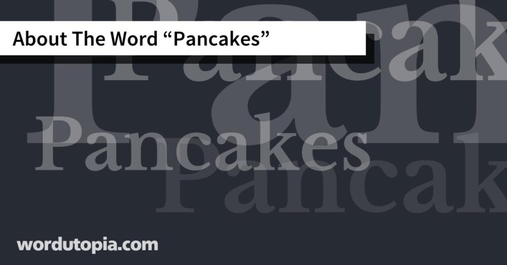 About The Word Pancakes