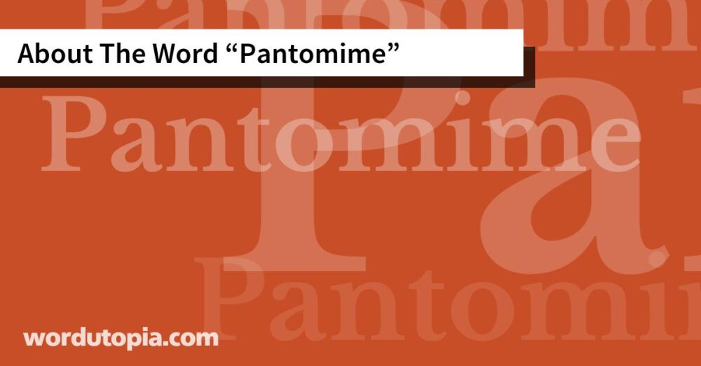 About The Word Pantomime