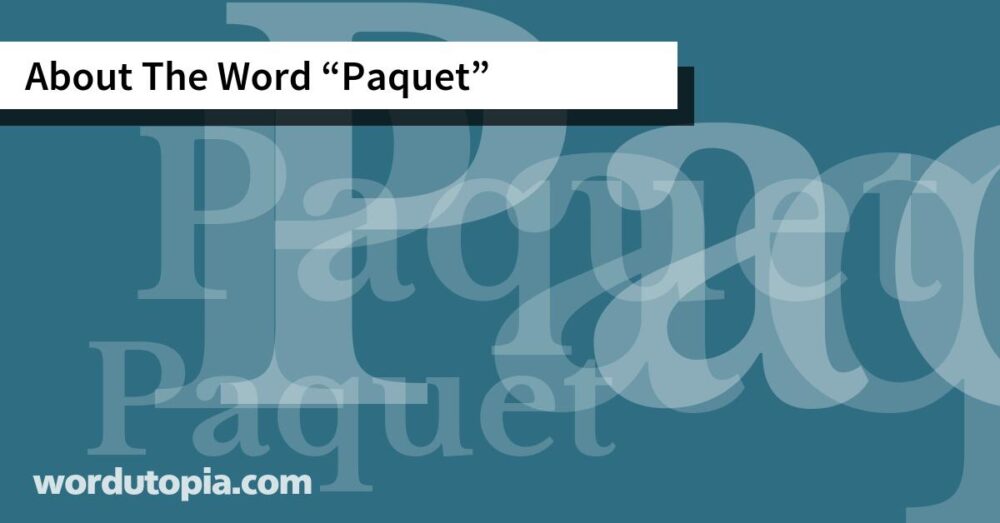 About The Word Paquet