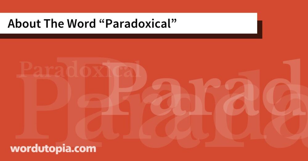 About The Word Paradoxical