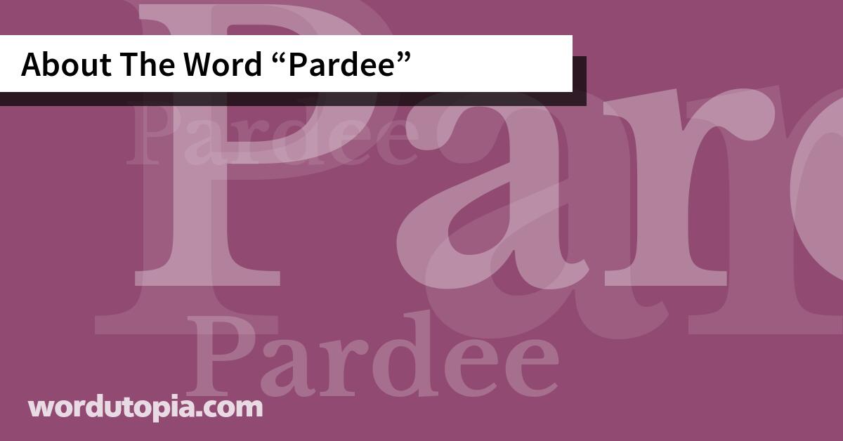 About The Word Pardee