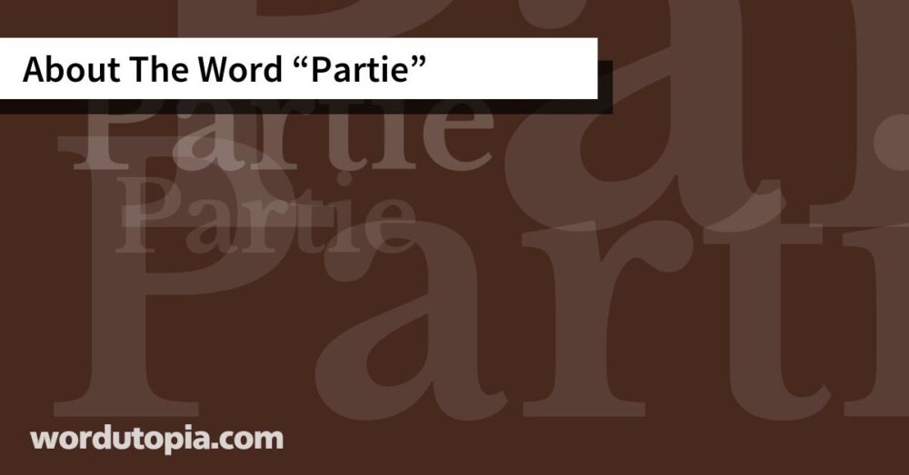 About The Word Partie