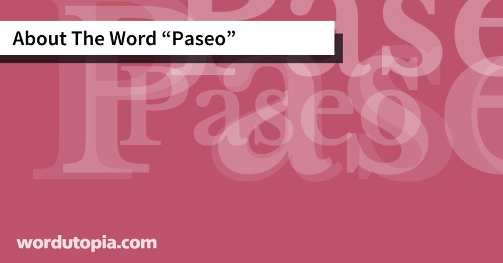 About The Word Paseo
