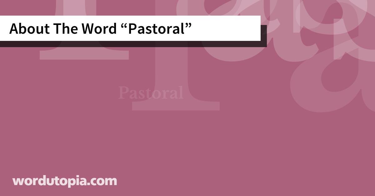 About The Word Pastoral