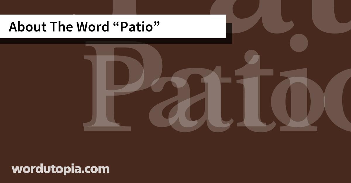 About The Word Patio