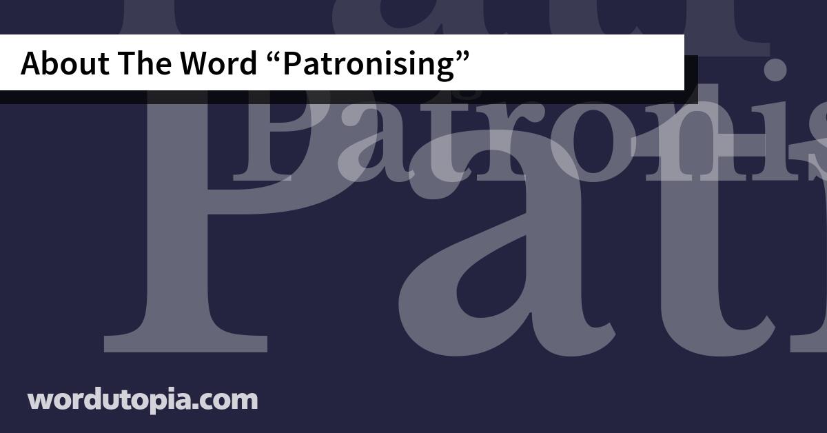 About The Word Patronising