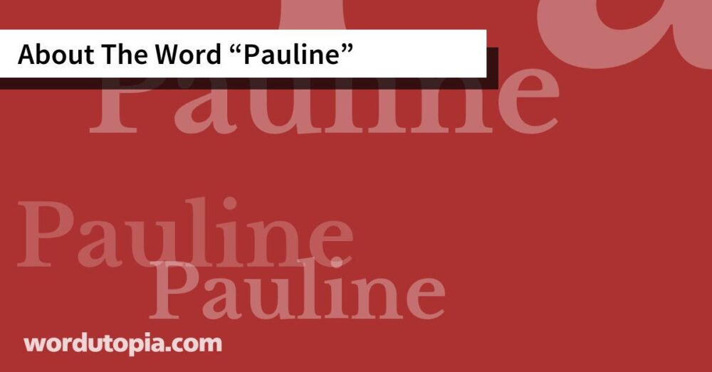 About The Word Pauline