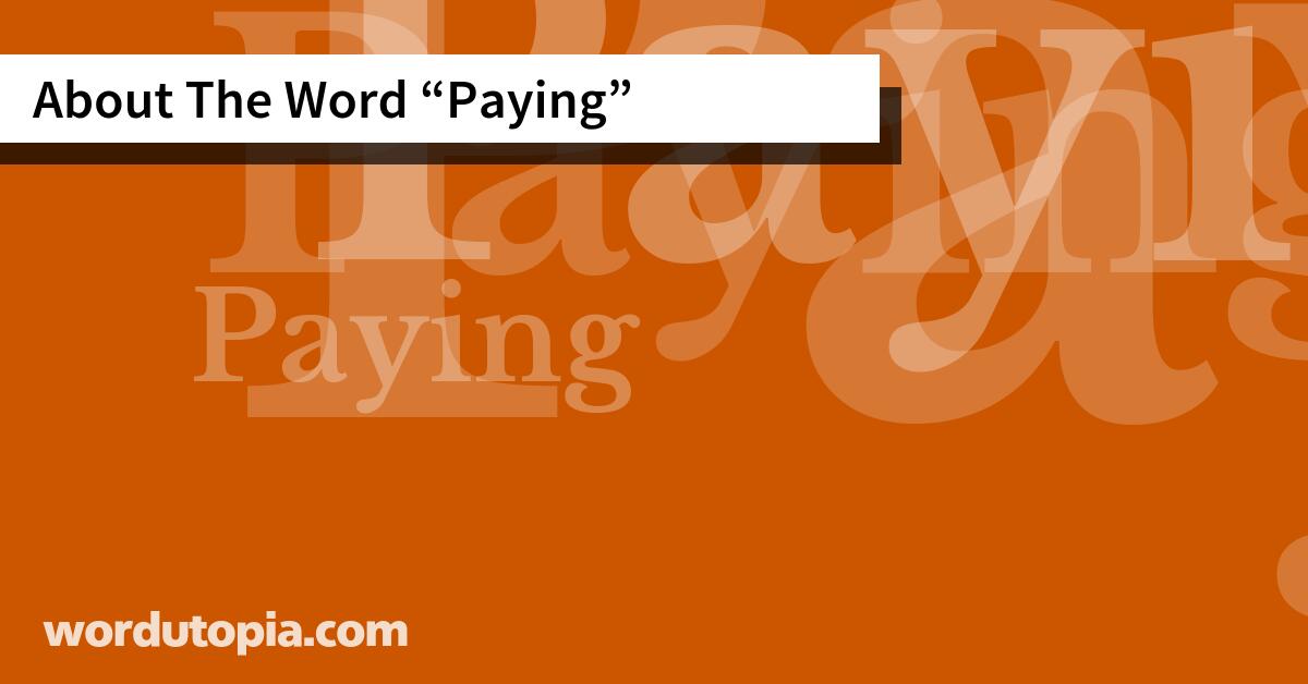 About The Word Paying