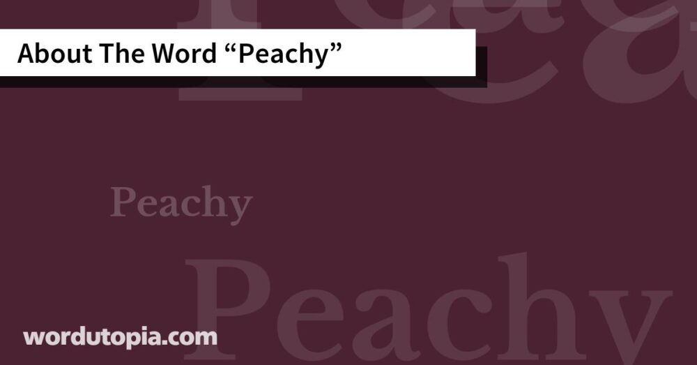 About The Word Peachy