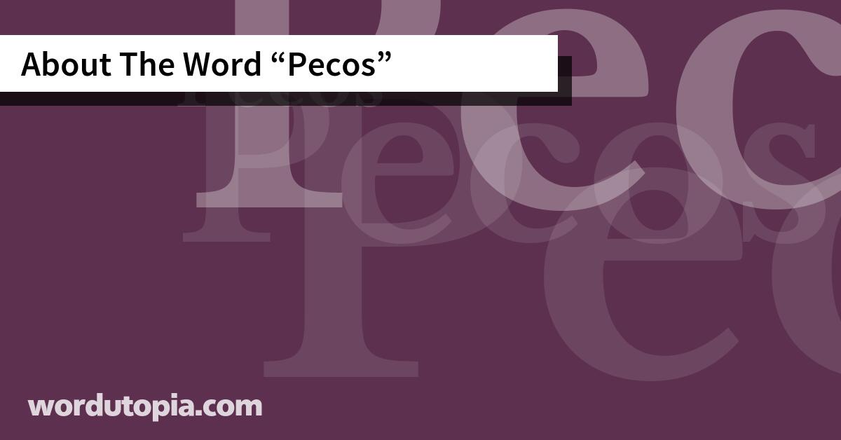 About The Word Pecos