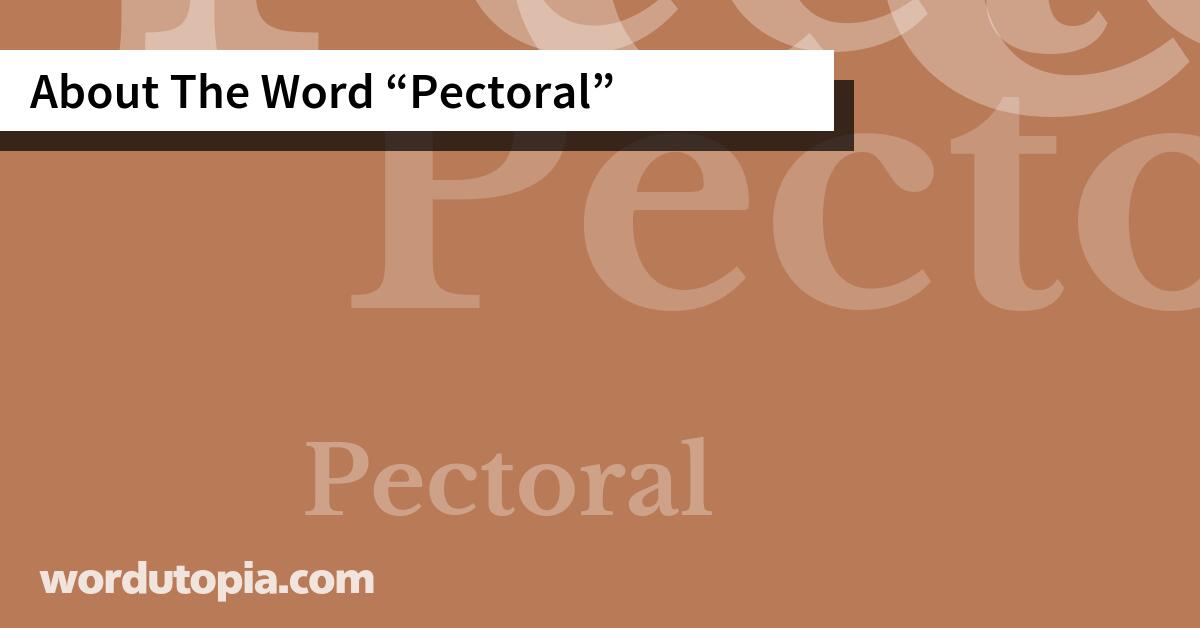 About The Word Pectoral