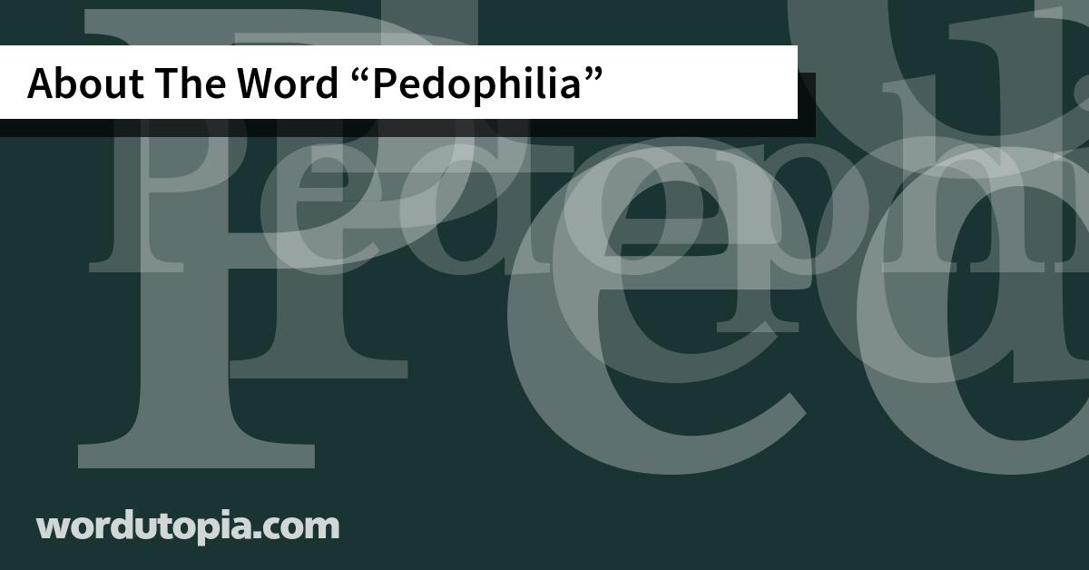 About The Word Pedophilia