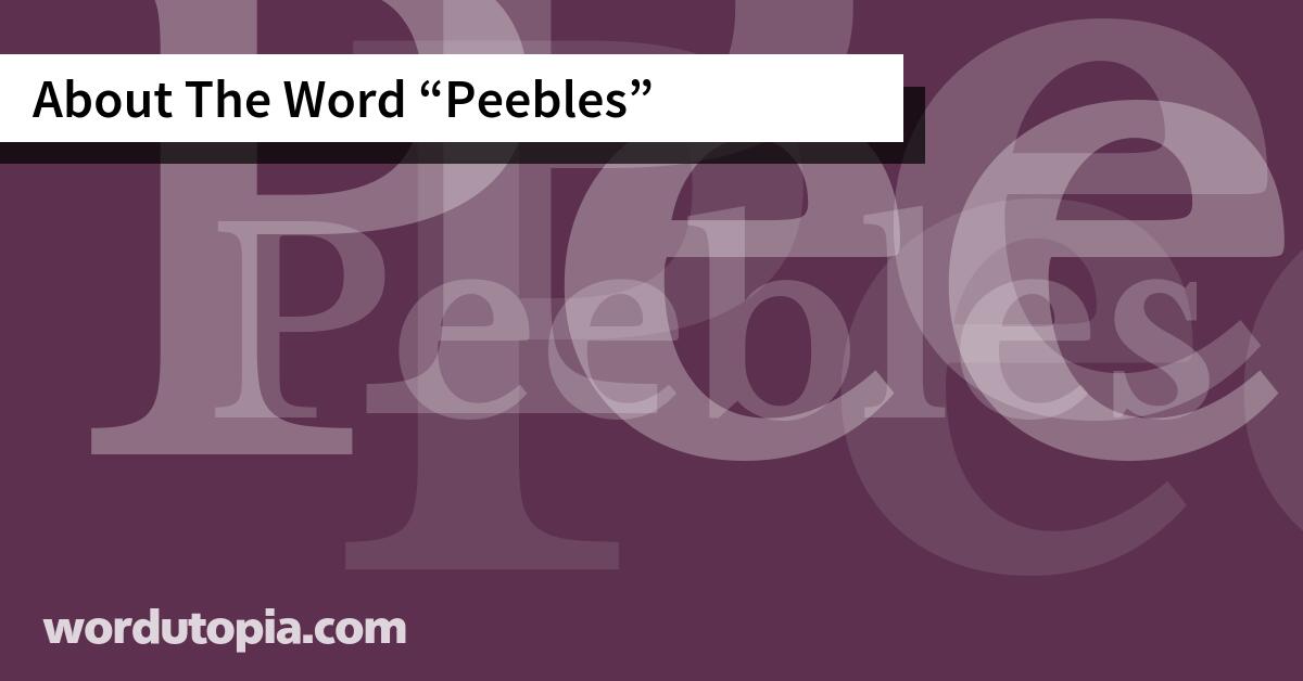 About The Word Peebles