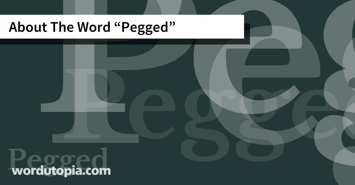About The Word Pegged