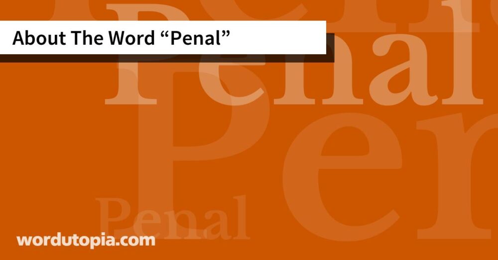 About The Word Penal