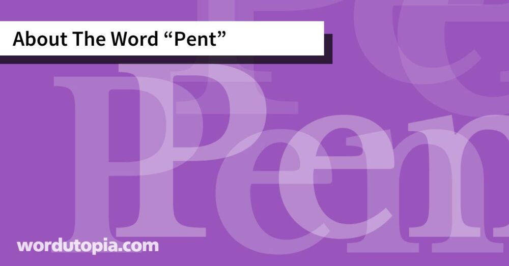 About The Word Pent